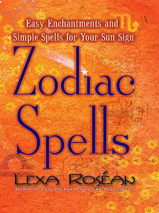 Title details for Zodiac Spells by Lexa Roséan - Wait list